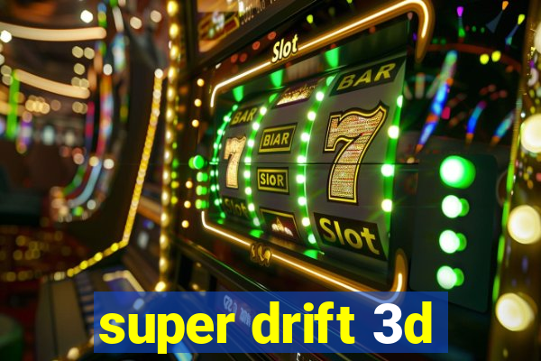 super drift 3d